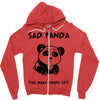 you make me a sad panda Zipper Hoodie
