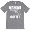 make me coffee T-Shirt