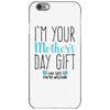 I'm Your Mother's Day Gift Dad Says You're Welcome Boy iPhone 6/6s Case