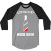 low battery   need beer 3/4 Sleeve Shirt