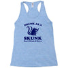 drunk as a skunk Racerback Tank