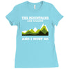 the mountains are calling Ladies Fitted T-Shirt