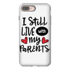 I Still Live With My Parents iPhone 8 Plus