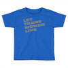let trans women live Toddler T-shirt