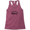 you had me at merlot Racerback Tank