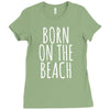 born on the beach Ladies Fitted T-Shirt