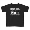 i brew beer what's your superpower Toddler T-shirt