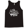 the hustle is real Tank Top