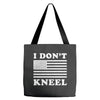 I Dont Kneel Tote Bags