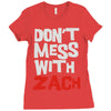 don't mess with zach Ladies Fitted T-Shirt