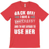 back off i have a crazy nanny and i'm not afraid to user her T-Shirt