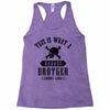 This Is What A Bad Ass Brother Looks Like Racerback Tank