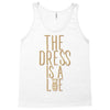 the dress is a lie Tank Top