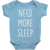 need more sleep (2) Baby Onesie