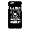 All Men Are Created Equal But Only the Best Are Born In January iPhone 6/6s Plus Case