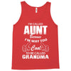 I'm Called Aunt Because I'm Way Too Cool To Be Called Grandma Tank Top