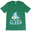 All You Need is Sleep T-Shirt
