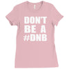 don't be a dnb Ladies Fitted T-Shirt