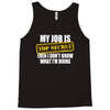 my job is top secret Tank Top