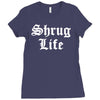 shrug life Ladies Fitted T-Shirt