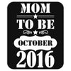 Mom To Be October 2016 Mousepad