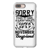This Girl Is Taken By A Super Sexy November Boyfriend iPhone 8 Plus