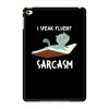 i speak fluent sarcazm iPad Mini 4
