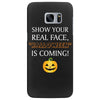 show your real face, halloween is coming Samsung Galaxy S7 Edge