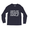 she's my drunker helf Long Sleeve Shirts