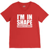 i'm in shape, round is in shape V-Neck Tee
