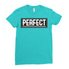 Perfect Ladies Fitted T-Shirt