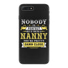 Nobody Is Perfect But If You Are A Nanny You Are Pretty Damn Close iPhone 7 Plus Case