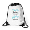 Mom Great Job I'm Awesome Love Happy Mother's Day Drawstring Bags
