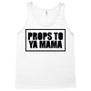 props to ya mama Tank Top