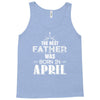 The Best Father Was Born In April Tank Top