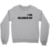 i like halloween day Crewneck Sweatshirt