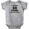 it took me 60 years Baby Onesie