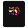 She Wants The D - Dunkin Donuts Mousepad