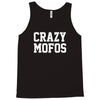 crazy mofos Tank Top