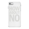 how about no iPhone 7 Case