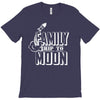 Family Trip To Moon T-Shirt
