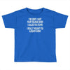 called you stupid Toddler T-shirt