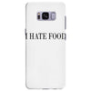 i hate food Samsung Galaxy S8 Plus