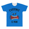 existnece is pain All Over Men's T-shirt