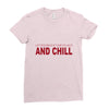 and chill Ladies Fitted T-Shirt