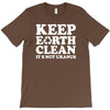 keep earth clean it's not uranus T-Shirt
