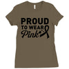 Proud To Wear Pink Ladies Fitted T-Shirt