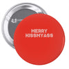 merry kissmyass Pin-back button