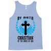 By Birth Christian By the Grace of God Tank Top