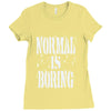 normal is boring tie dye Ladies Fitted T-Shirt